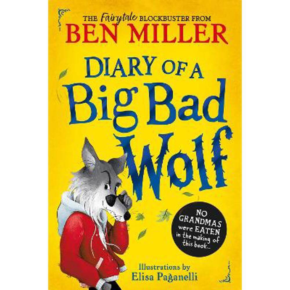 Diary of a Big Bad Wolf: Hunt for a howlingly funny fairytale this Easter (Hardback) - Ben Miller